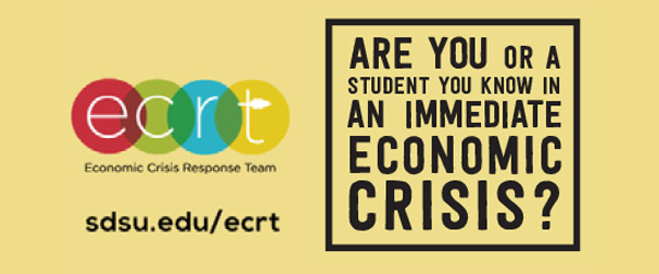 are you or a student you know in an immediate economic crisis? visit sdsu.edu/ecrt