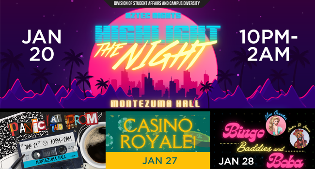 Aztec nights highlight the night - Jan 20, montezuma hall, 10p - 2 a.m. Kick off the year with a welcome back dance with live DJ, boba tea, games and a glow station. see below for details.