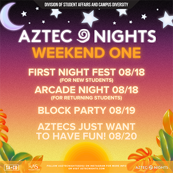 Aztec nights events First night fest 8/18; Arcade night 8/18; block party 8/19; Aztecs want to have fun 8/20