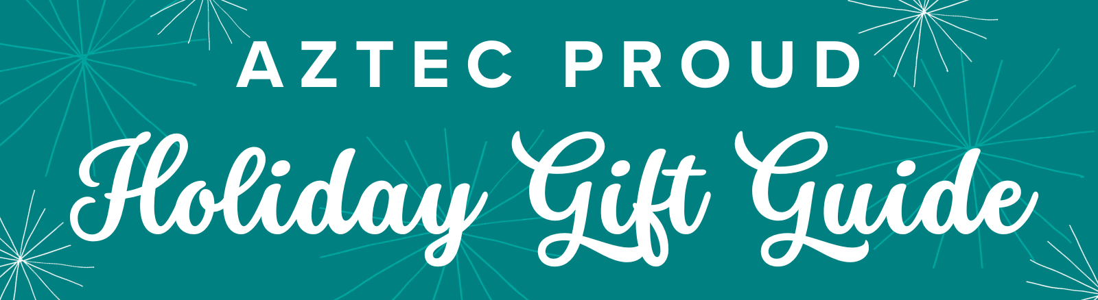 teal banner with white snowflakes and white text that says Aztec Proud Holiday Gift Guide