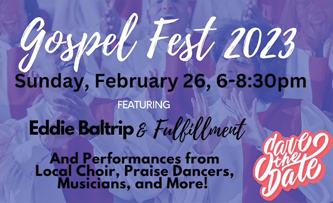 GOSPEL FEST RETURNS ON FEB. 26 see below for detaile