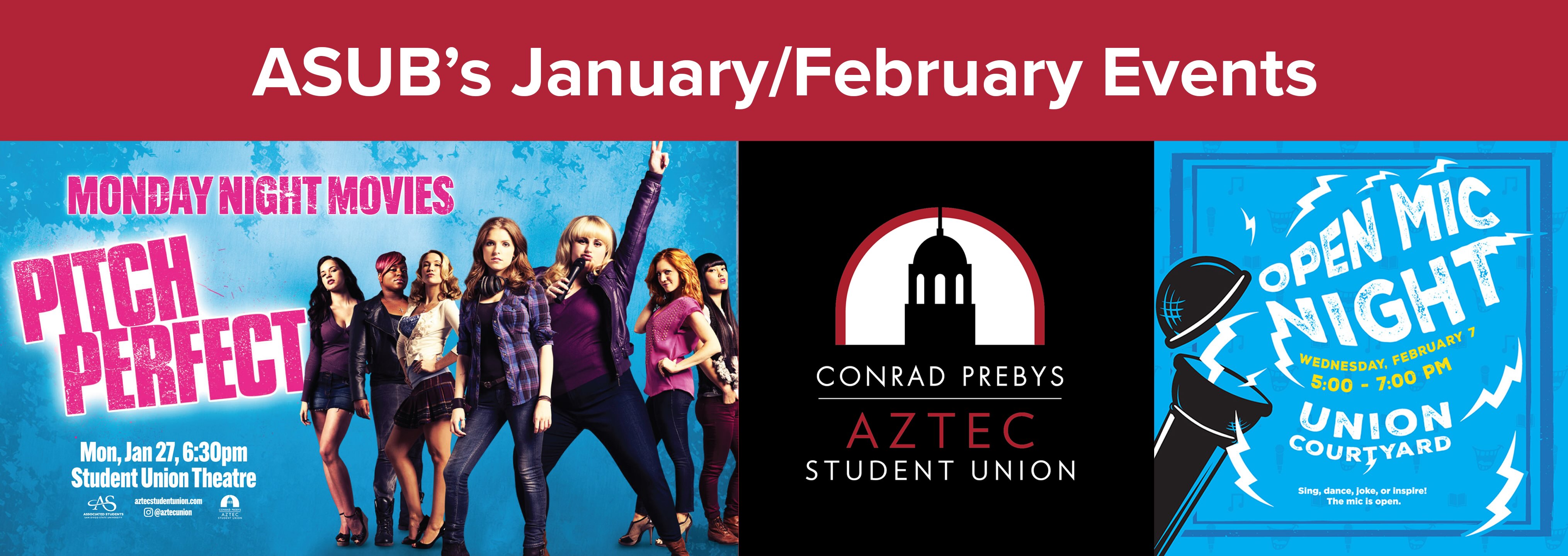 red banner with white text saying asub's january/february events and images of pitch perfect movie cast, logo for conrad prebrys aztec student union, and open mic night