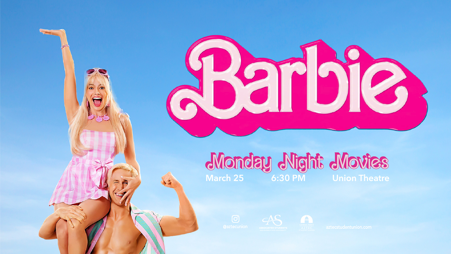 Image of Barbie on Ken's shoulder with sky blue background and pink Barble logo for the movie title and in pink text saying Monday night movies. For more information, please visit https://as.sdsu.edu/union/asub/events/