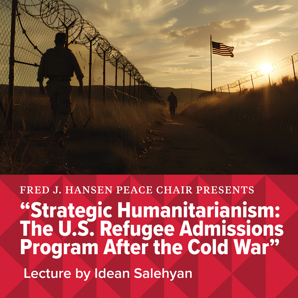 silhouette of person walking along barbed wire fence and American flag waving in the back. white text on red on the bottom says, "Fred J. Hansen Peace Chair presents "Strategic Humanitarianism: The U.S. Refugee Admissions Program After the Cold War" Lecture by Idean Salehyan"