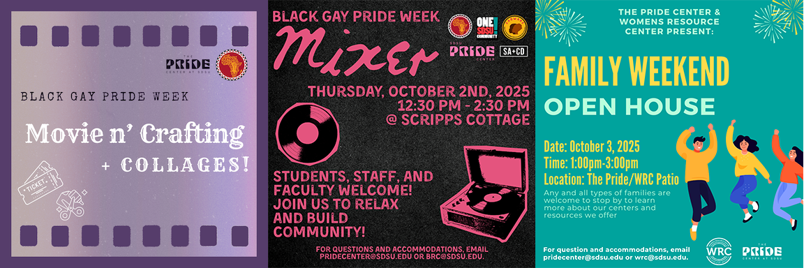 3 fliers to Celebrate Black Gay Pride Week, Family Weekend With The Pride Center- see below for details