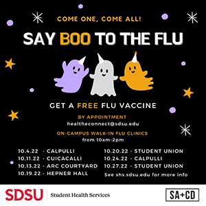 Say boo to the flu - get a free flu vaccine by appointment or at a walk in flue clinic. See site for dates and locations