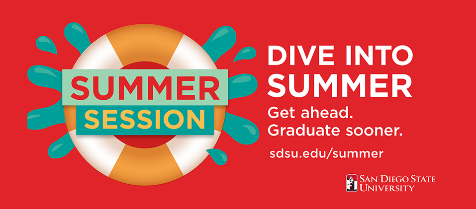 dive into summer session. get ahead. graduate sooner. sdsu.edu/summer