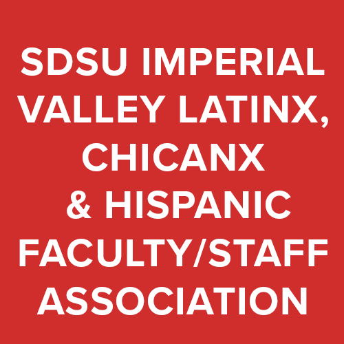 SDSU Imperial Valley LatinX, ChicanX & Hispanic Faculty/Staff Association